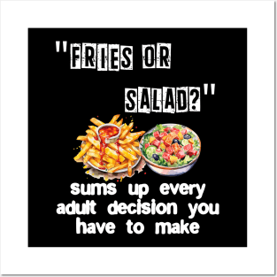 Fries or salad? sums up every adult decision you have to mak Posters and Art
